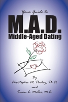 M.A.D. -- A Guide to Middle-Aged Dating 1430327081 Book Cover