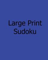 Large Print Sudoku: Level 1: Enjoyable, Large Grid Puzzles 1478238879 Book Cover