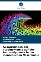 Auswirkungen der Turbinektomie auf die Aerosoldynamik in der menschlichen Nasenhöhle (German Edition) 6207703359 Book Cover