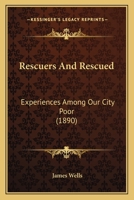 Rescuers And Rescued: Experiences Among Our City Poor 1166983021 Book Cover