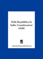 Della Repubblica In Italia: Considerazioni (1848) 1286292557 Book Cover