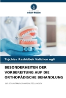 Besonderheiten Der Vorbereitung Auf Die Orthopädische Behandlung (German Edition) 6208614465 Book Cover