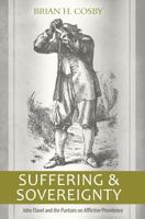 Suffering and Sovereignty: John Flavel and the Puritans on Afflictive Providence 1601781970 Book Cover