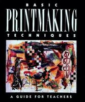 Basic Printmaking Techniques 0871922371 Book Cover