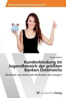 Kundenbindung Im Jugendbereich Der Grossten Banken Osterreichs 3639625773 Book Cover