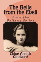 The Belle from the Ebell: From the Bellamy Folios 1497391083 Book Cover