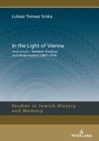 In the Light of Vienna: Jews in Lviv - Between Tradition and Modernisation (1867 - 1914) 3631746040 Book Cover