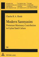 «Modern Sannyasins»: Protestant Missionary Contribution to Ceylon Tamil Culture 3906755215 Book Cover