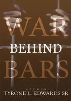 War Behind Bars: You Don't Have to Be Incarcerated to Be Incarcerated 1984053418 Book Cover