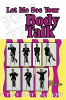 Let Me See Your Body Talk 0787228516 Book Cover