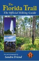 The Florida Trail: The Official Hiking Guide 1565794923 Book Cover