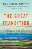 The Great Transition: Shifting from Fossil Fuels to Solar and Wind Energy 039335055X Book Cover