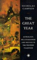 The Great Year: Astrology, Millenarianism, and History in the Western Tradition (Arkana S.) 0140192964 Book Cover