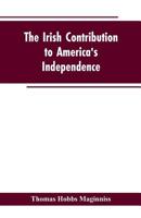 The Irish Contribution To America's Independence 9353603153 Book Cover