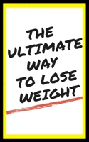 The ultimate way to lose weight B0C9SNDRW6 Book Cover