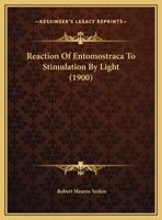 Reaction Of Entomostraca To Stimulation By Light... 1279241616 Book Cover