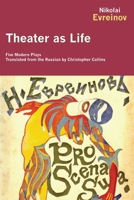 Theater as Life: Five Modern Plays 1590209001 Book Cover