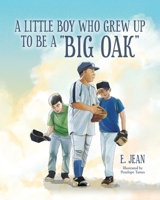 A little boy who grew up to be a "Big Oak" B0GT8CJDDJ Book Cover