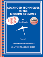 Advanced Techniques For The Modern Drummer: Coordinating Independence As Applied To Jazz And Be-bop With Cd (audio) 0757995403 Book Cover