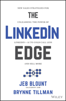 The LinkedIn Edge: New Sales Strategies for Unleashing the Power of LinkedIn + AI to Cold Call Less and Sell More 1394316712 Book Cover