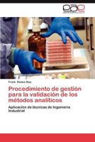 Procedimiento de gestión para la validación de los métodos analíticos: Aplicación de técnicas de Ingeniería Industrial 3848473720 Book Cover