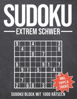 Sudoku Extrem Schwer: Sudoku Block mit 1000 Rätseln - Schwierigkeitsstufe Extrem Schwer - Sudokublock mit Anleitung, Tipps und Tricks - Rätselheft ... für Erwachsene und Senioren B08975HHNK Book Cover