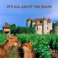 It's all about the grape 1491039523 Book Cover