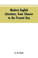 Modern English Literature, From Chaucer to the Present Day 1017506337 Book Cover