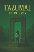 TAZUMAL: LA PUERTA (Spanish Edition) B0FNLRRYLC Book Cover