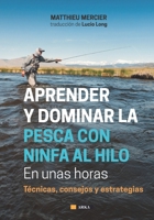 APRENDER Y DOMINAR LA PESCA CON NINFA AL HILO En unas horas: Técnicas, consejos y estrategias (Spanish Edition) 2356691324 Book Cover