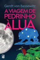A viagem de Pedrinho à Lua 3982442028 Book Cover