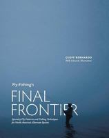 Fly-Fishing's Final Frontier: Specialty Fly Patterns and Fishing Techniques for North America's Alternate Species 157188503X Book Cover