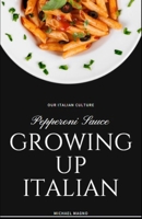 Pepperoni Sauce And Growing Up Italian: Our Italian Culture B0CNN5XYRG Book Cover