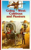 Going West: Cowboys and Pioneers (Young Discovery Library) 0944589219 Book Cover