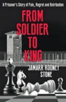 From Soldier To King 0990898962 Book Cover