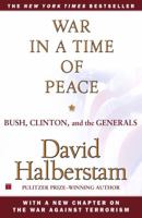 War in a Time of Peace: Bush, Clinton and the Generals 0743508408 Book Cover