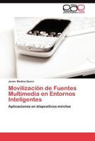 Movilizacion de Fuentes Multimedia En Entornos Inteligentes 3845484225 Book Cover