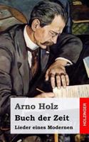 Buch Der Zeit: Lieder Eines Modernen (Classic Reprint) 3843048118 Book Cover
