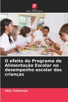 O efeito do Programa de Alimentação Escolar no desempenho escolar das crianças (Portuguese Edition) 6208092167 Book Cover
