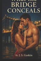 What The Bridge Conceals B0FSXT4P7C Book Cover