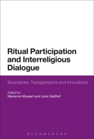 Ritual Participation and Interreligious Dialogue: Boundaries, Transgressions and Innovations 1350012378 Book Cover