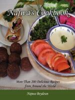 Najwa's Cookbook: More Than 200 Delicious Recipes From Around the World 1420849611 Book Cover