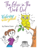 The Glow in the Dark Owl: Children's Coloring Storybook B0C9SB8G9C Book Cover
