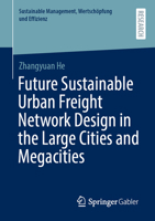 Future Sustainable Urban Freight Network Design in the Large Cities and Megacities 3658342021 Book Cover