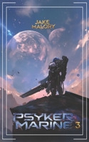 Psyker Marine 3: A Science Fiction LitRPG (Galactic Invasion) B0F4N29LP8 Book Cover