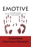 Emotive: Living with Borderline Personality Disorder 1533604673 Book Cover