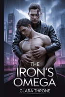 The Irons’s Omega: A dark MM mafia Mpreg romance begins as an enemies-to-lovers tale, where a ruthless enforcer finds his world upended by an unexpected heir and a dangerous path to redemption. B0FJ6WHVW9 Book Cover