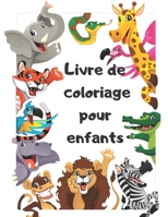 Livre de coloriage pour enfants: Illustrations simples et amusantes à colorier pour les enfants / pour les tout-petits et les enfants 2, 3, 4 ans (French Edition) 1670030237 Book Cover