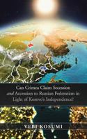 Can Crimea Claim Secession and Accession to Russian Federation in Light of Kosovo's Independence? 1546288759 Book Cover