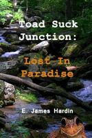Lost In Paradise Toad Suck Junction 1490442367 Book Cover